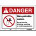 Danger: Non-Potable Water. Do Not Use For Drinking, Washing Or Cooking Purposes. Signs