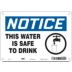 Notice: This Water Is Safe To Drink Signs