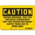 Caution: Before Entering, Test For Explosive Atmosphere Test For Oxygen Deficiency Supply Fresh Air To Work Area Signs