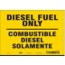 Diesel Fuel Only/Combustible Diesel Solamente Signs