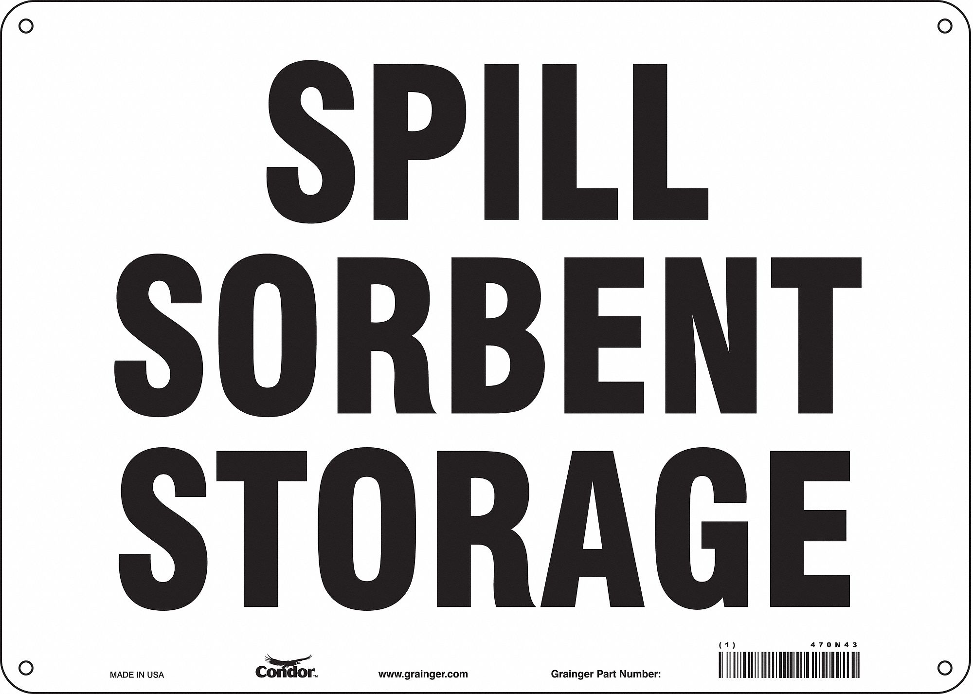 SAFETY SIGN, ALUMINUM, MOUNTING HOLES, 10 IN X 14 IN NOMINAL SIGN SIZE, 0.032 IN THICK, SPILL SORBENT STORAGE