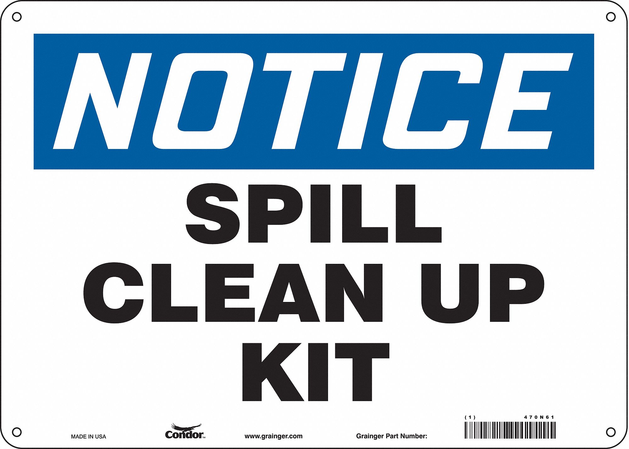 SAFETY SIGN, ALUMINUM, MOUNTING HOLES, 10 IN X 14 IN NOMINAL SIGN SIZE, 0.032 IN THICK, SPILL CLEAN UP KIT