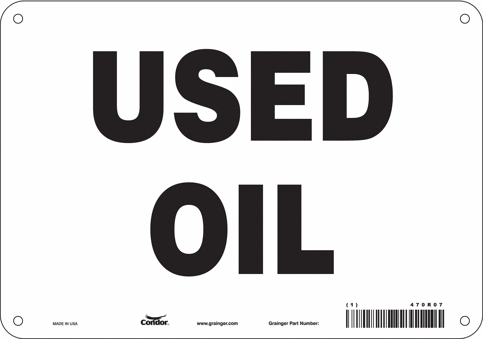 SAFETY SIGN, POLYETHYLENE, MOUNTING HOLES, 7 IN X 10 IN NOMINAL SIGN SIZE, USED OIL