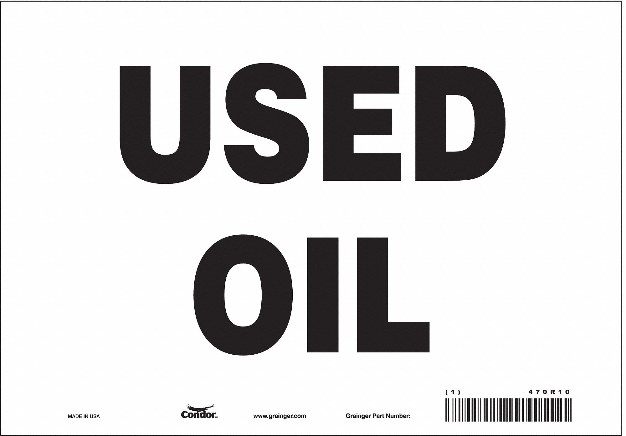 SAFETY SIGN, VINYL, ADHESIVE MOUNT, 7 IN X 10 IN NOMINAL SIGN SIZE, NOT RETROREFLECTIVE, USED OIL