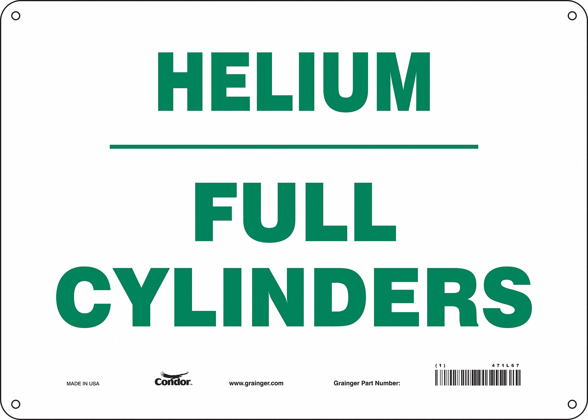 SAFETY SIGN, ALUMINUM, MOUNTING HOLES, 10 IN X 14 IN NOMINAL SIGN SIZE, 0.032 IN THICK, HELIUM FULL CYLINDERS