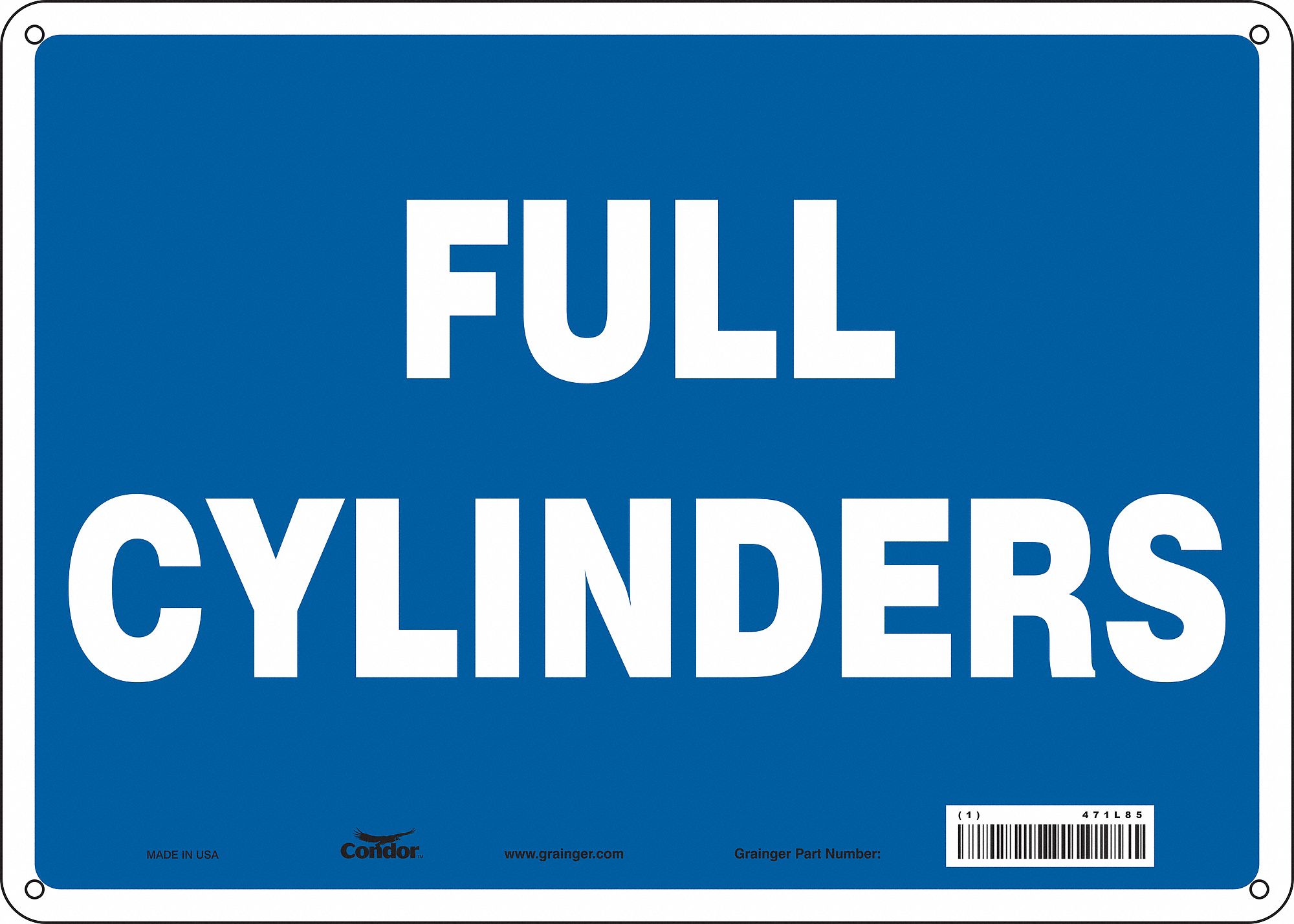 SAFETY SIGN, ALUMINUM, MOUNTING HOLES, 10 IN X 14 IN NOMINAL SIGN SIZE, 0.032 IN THICK, FULL CYLINDERS