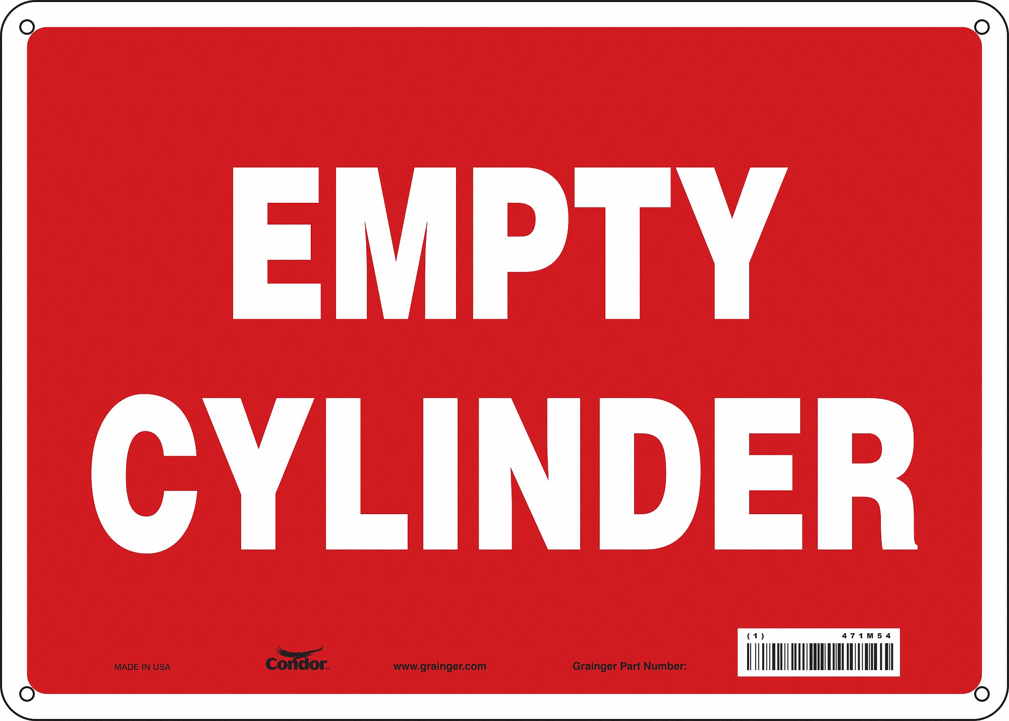 SAFETY SIGN, ALUMINUM, MOUNTING HOLES, 10 IN X 14 IN NOMINAL SIGN SIZE, 0.032 IN THICK, EMPTY CYLINDER