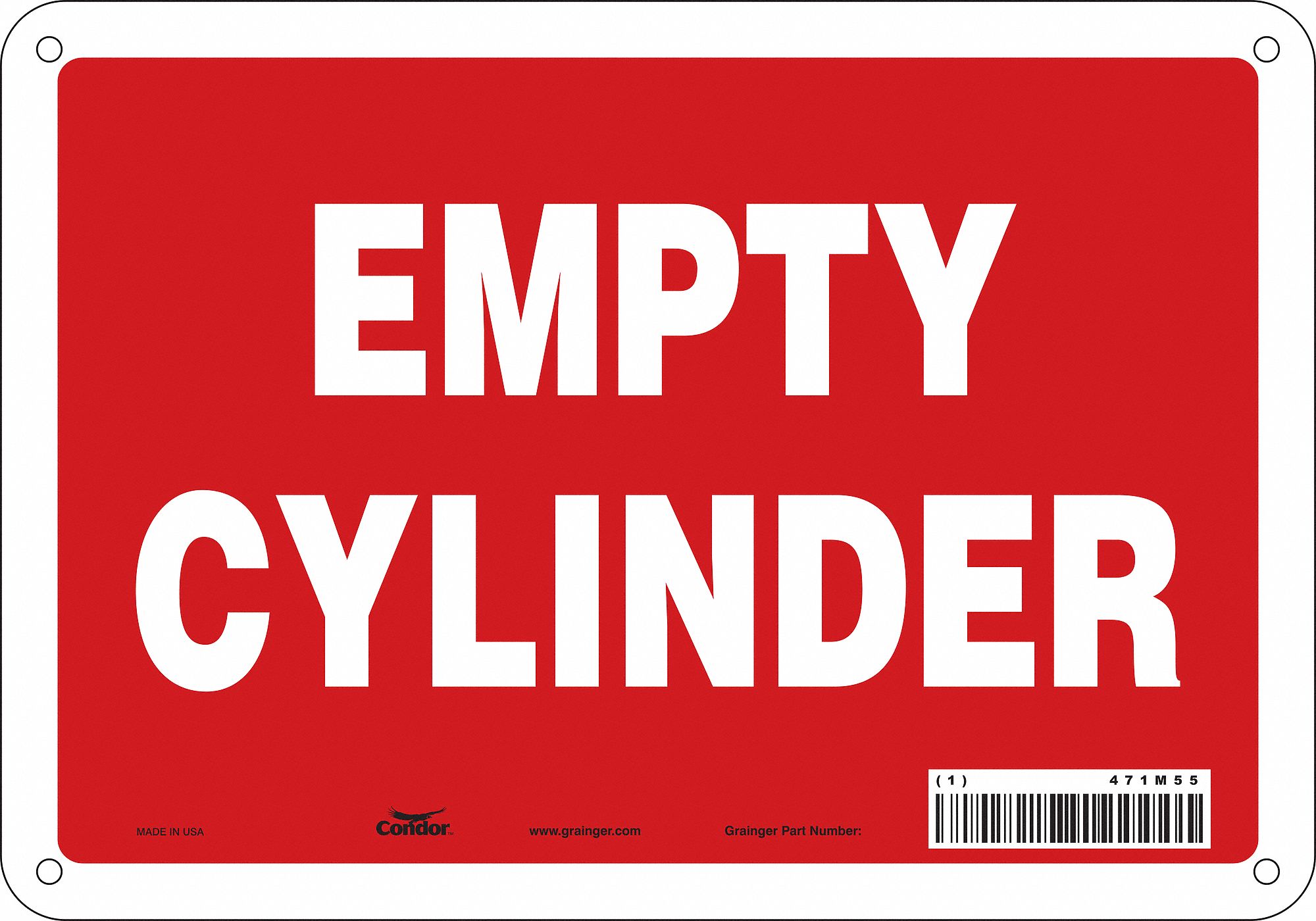 SAFETY SIGN, POLYETHYLENE, MOUNTING HOLES, 7 IN X 10 IN NOMINAL SIGN SIZE, NO HEADER, EMPTY CYLINDER