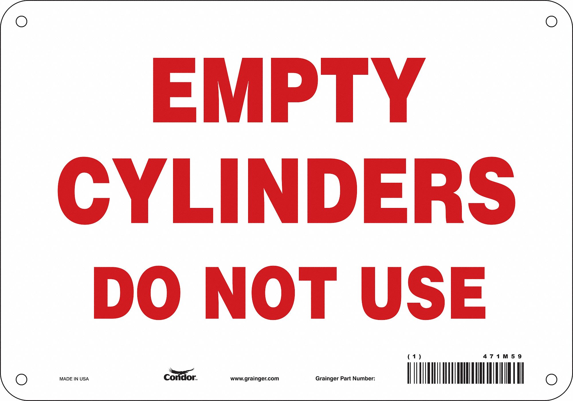 SAFETY SIGN, ALUMINUM, MOUNTING HOLES, 7 IN X 10 IN NOMINAL SIGN SIZE, 0.032 IN THICK, EMPTY CYLINDERS DO NOT USE
