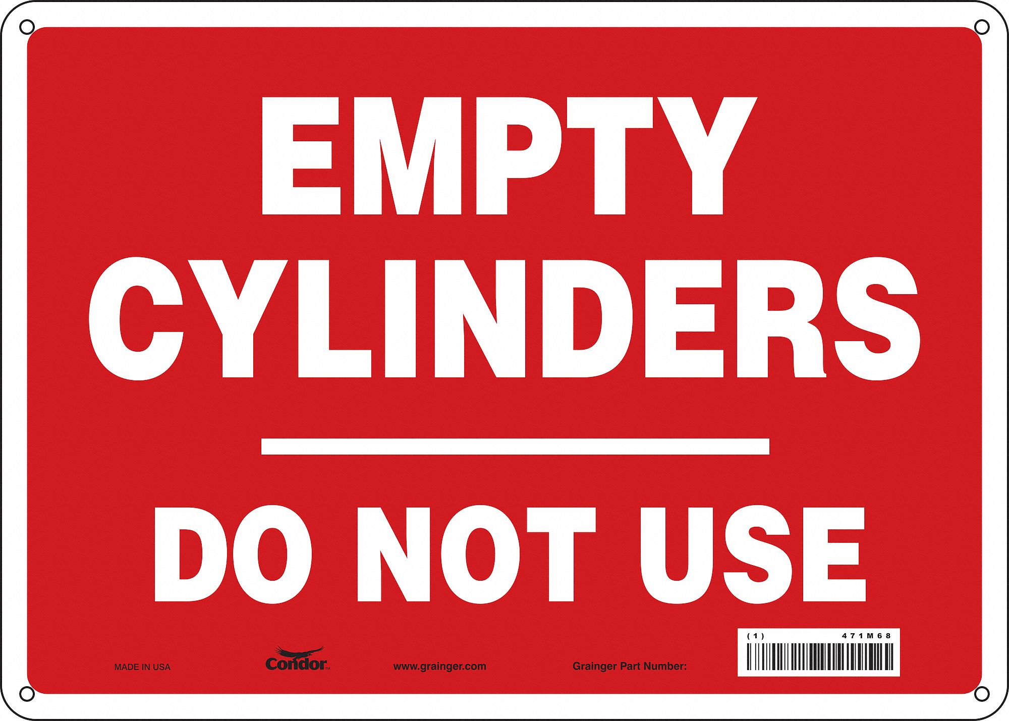SAFETY SIGN, ALUMINUM, MOUNTING HOLES, 10 IN X 14 IN NOMINAL SIGN SIZE, 0.032 IN THICK, EMPTY CYLINDERS DO NOT USE