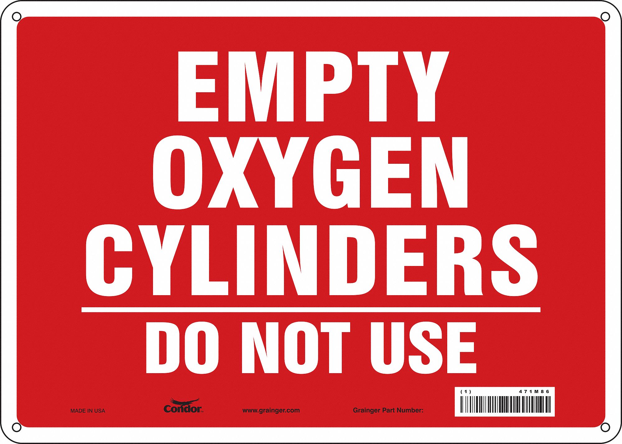 SAFETY SIGN, ALUMINUM, MOUNTING HOLES, 10 X 14 IN NOMINAL SIGN SIZE, 0.032 IN THICK, EMPTY OXYGEN CYLINDERS DO NOT USE