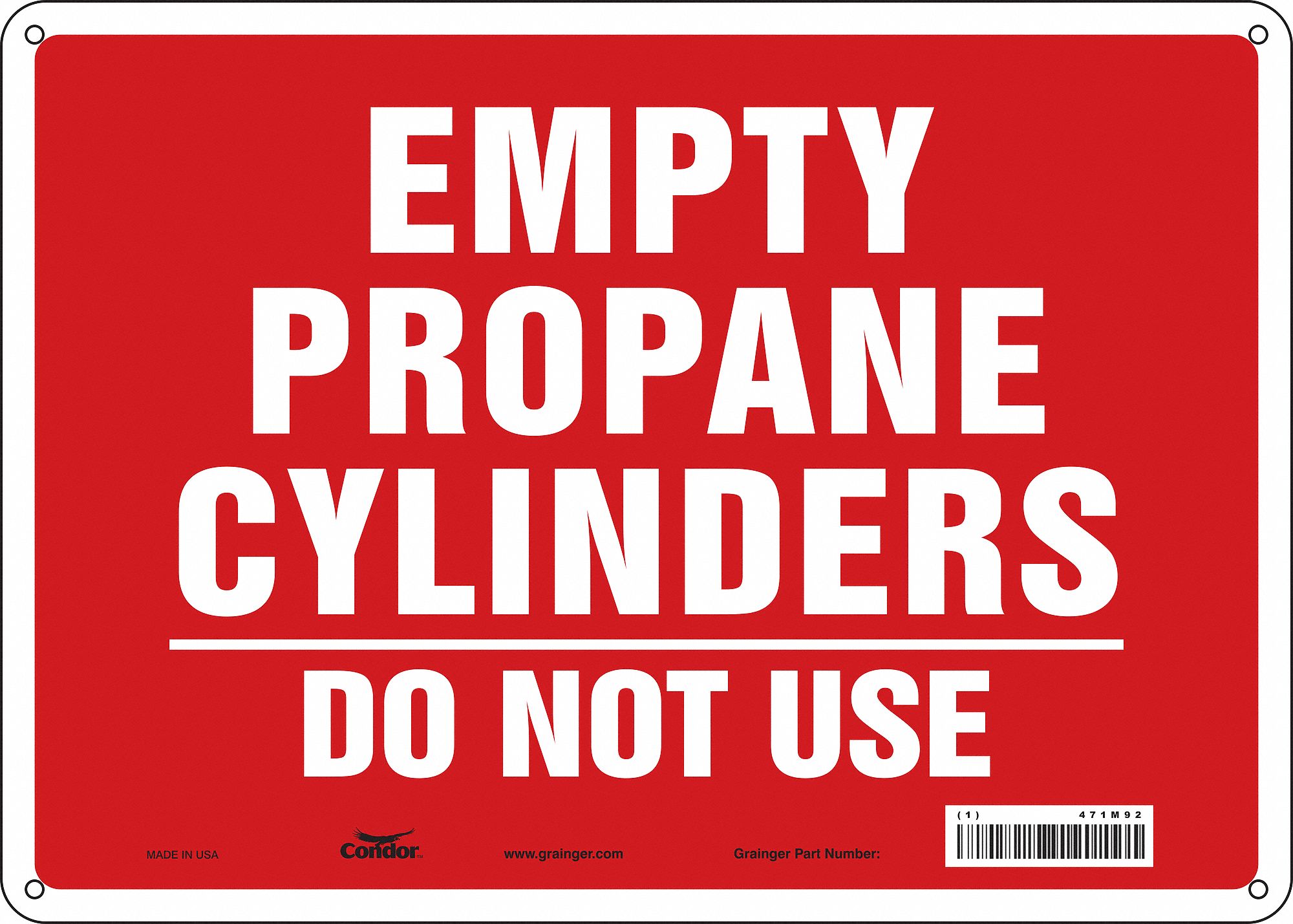 SAFETY SIGN, ALUMINUM, MOUNTING HOLES, 10 X 14 IN NOMINAL SIGN SIZE, 0.032 IN THICK, EMPTY PROPANE CYLINDERS DO NOT USE