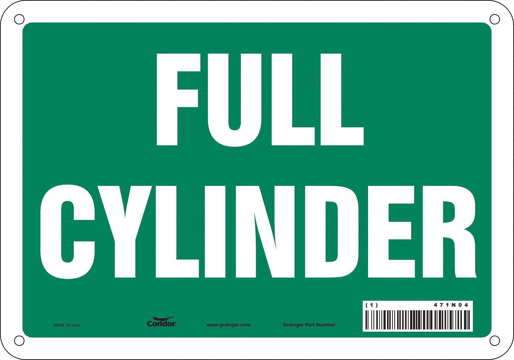 SAFETY SIGN, ALUMINUM, MOUNTING HOLES, 7 IN X 10 IN NOMINAL SIGN SIZE, 0.032 IN THICK, FULL CYLINDER