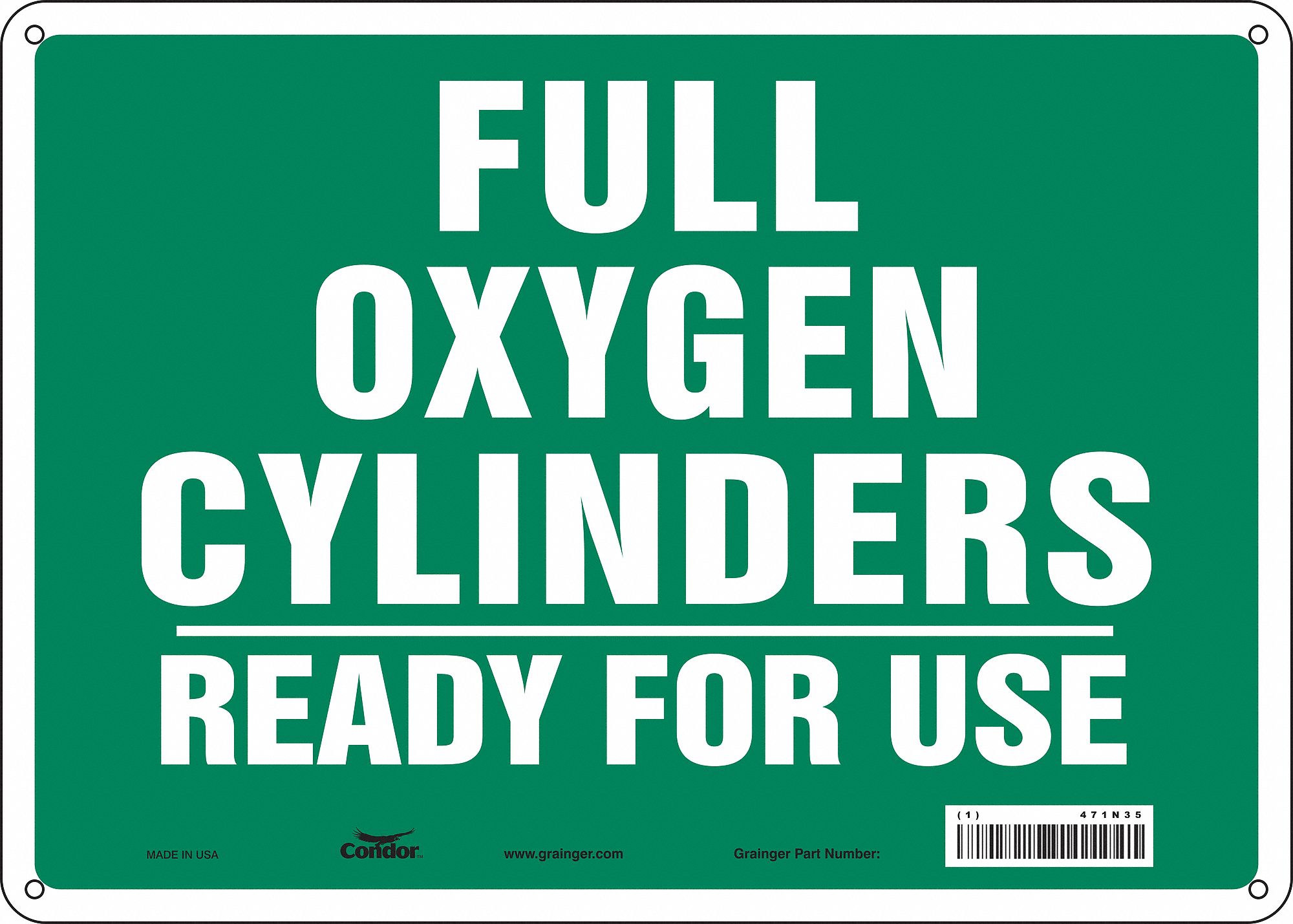 SAFETY SIGN, ALUMINUM, MOUNTING HOLES, 10 X 14 IN NOMINAL SIGN SIZE, 0.032 IN THICK, FULL OXYGEN CYLINDERS READY FOR USE