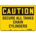 Caution: Secure All Tanks Chain Cylinders Signs