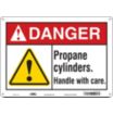 Danger: Propane Cylinders. Handle With Care. Signs