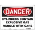 Danger: Cylinders Contain Explosive Gas Handle With Care Signs