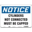 Notice: Cylinders Not Connected Must Be Capped Signs