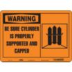 Warning: Be Sure Cylinder Is Properly Supported And Capped Signs