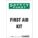 SAFETY SIGN, VINYL, ADHESIVE MOUNT, 10 IN X 7 IN NOMINAL SIGN SIZE, NOT RETROREFLECTIVE, FIRST AID KIT