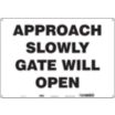 Approach Slowly Gate Will Open Signs