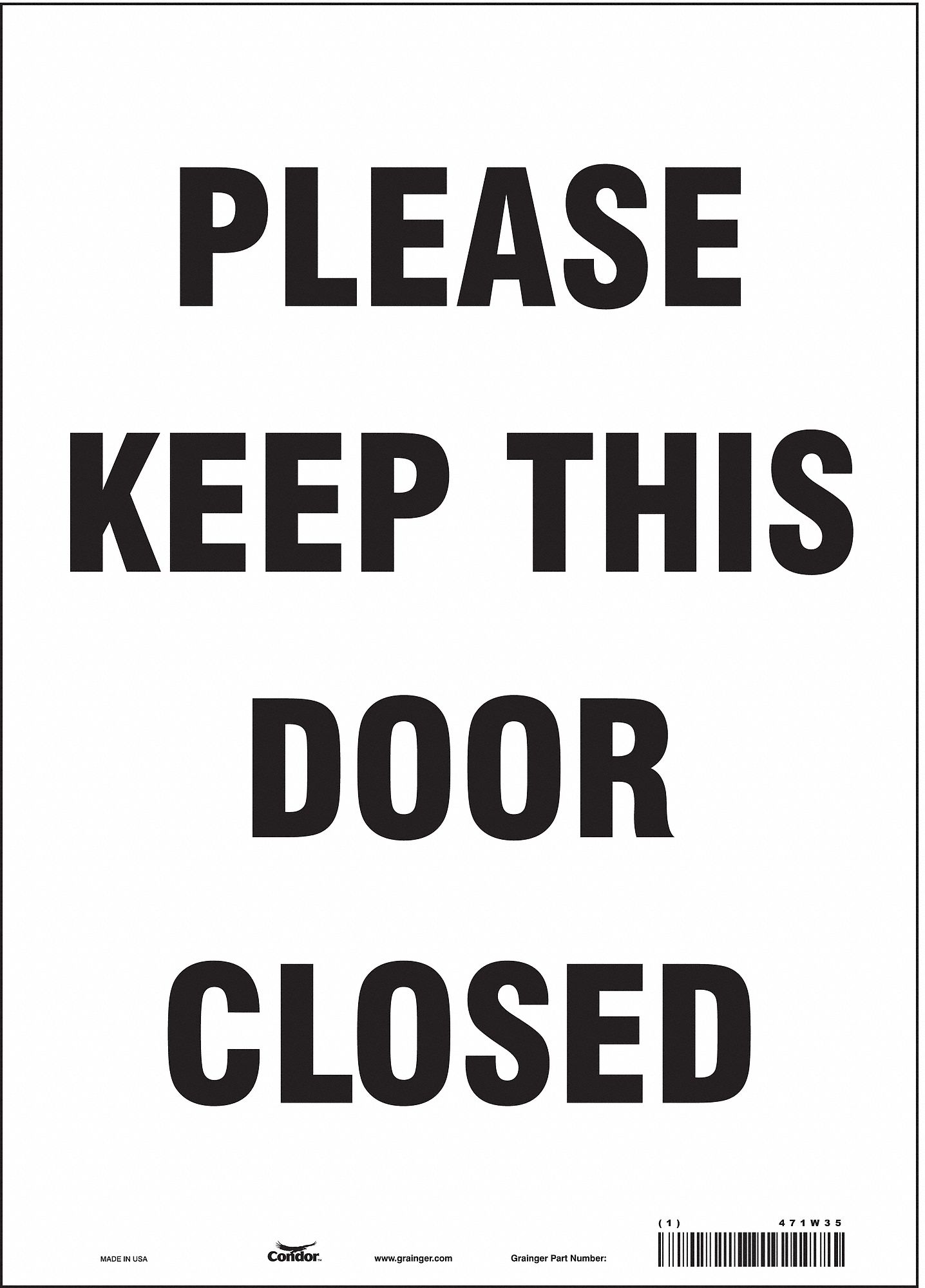 SAFETY SIGN, VINYL, ADHESIVE MOUNT, 14 IN X 10 IN NOMINAL SIGN SIZE, NOT RETROREFLECTIVE, PLEASE KEEP THIS DOOR CLOSED