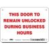 This Door To Remain Unlocked During Business Hours Signs