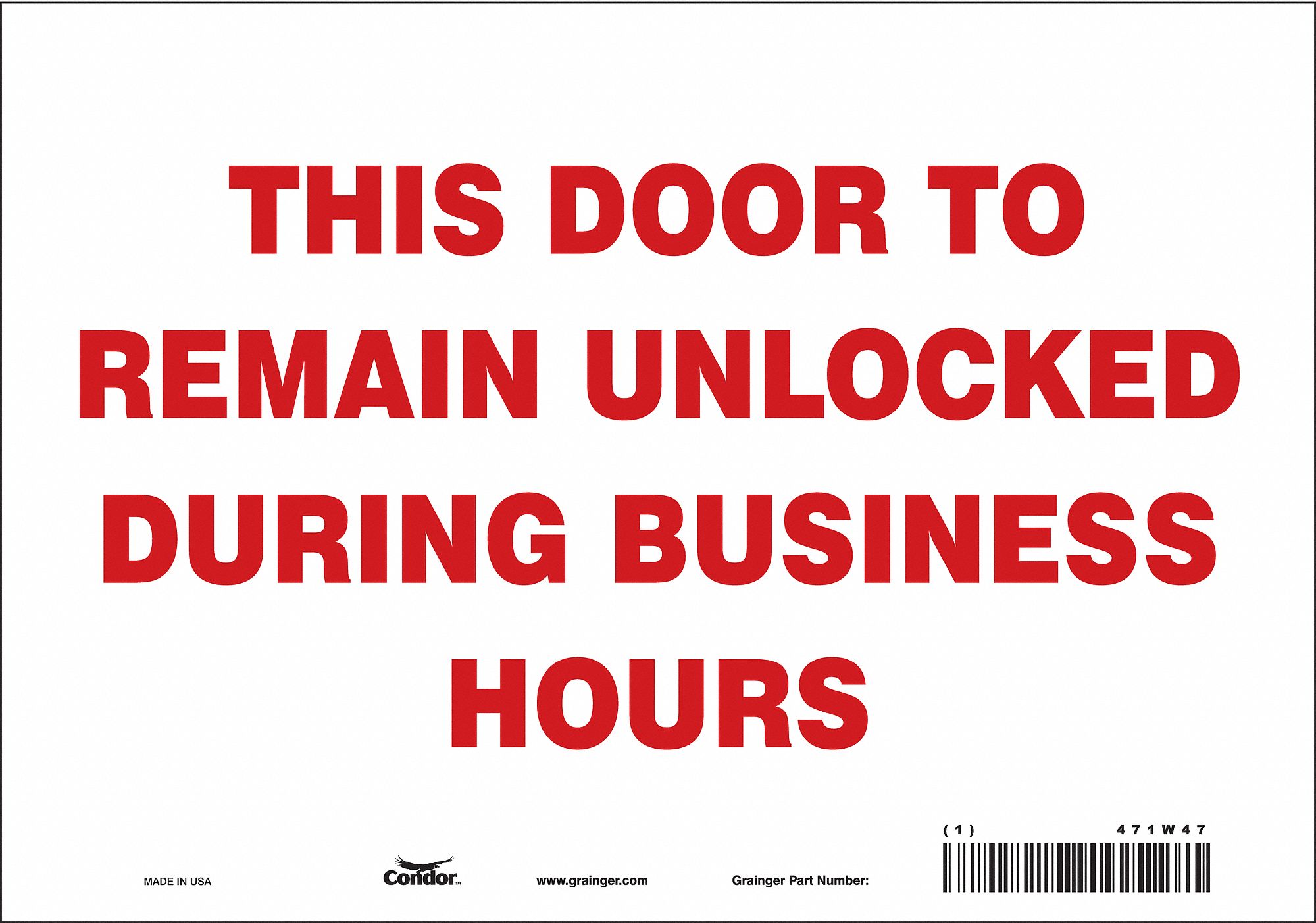 SAFETY SIGN, VINYL, ADHESIVE MOUNT, 7 X 10 IN, NOT RETROREFLECTIVE, THIS DOOR TO REMAIN UNLOCKED DURING BUSINESS HOURS