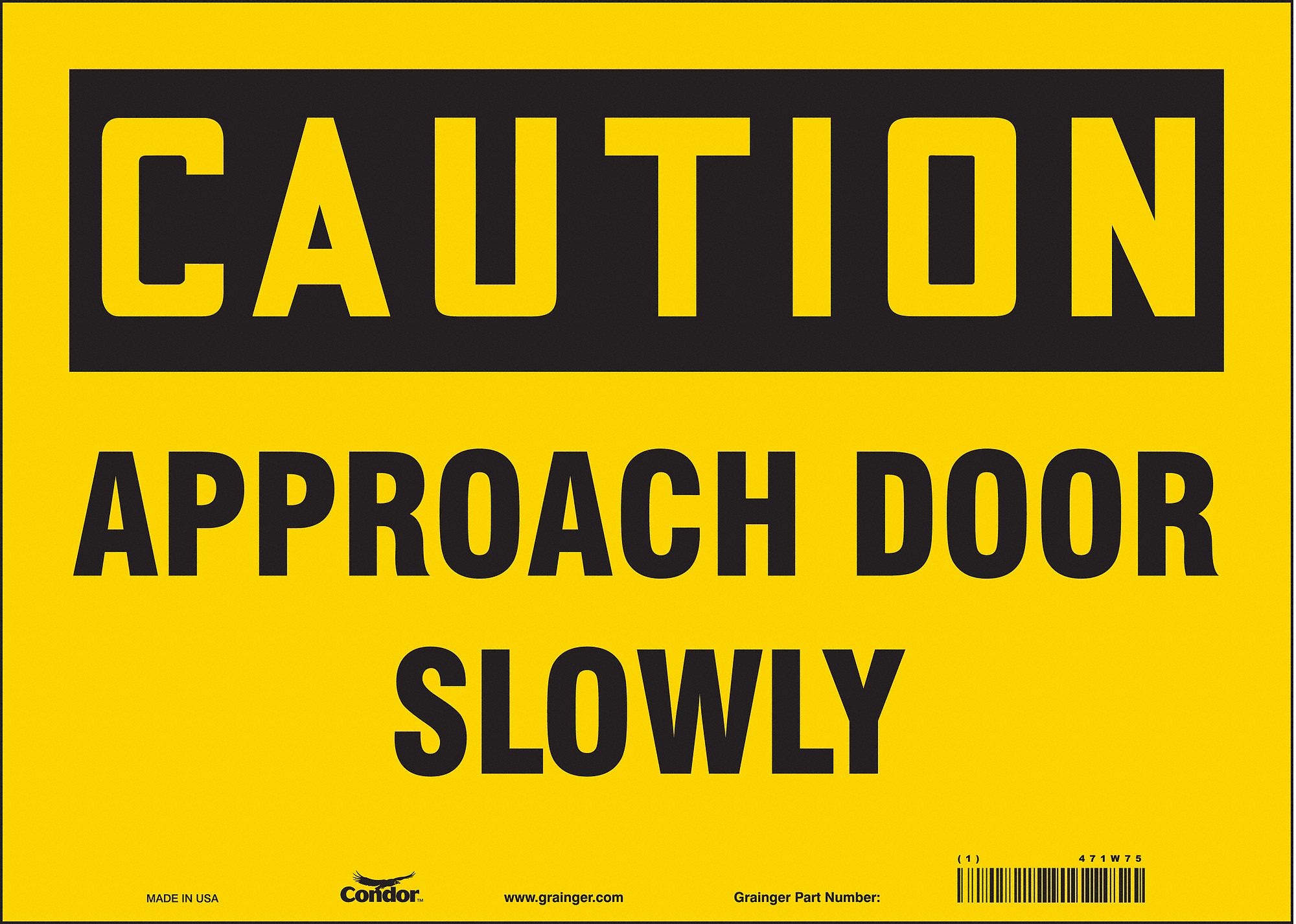 Safety Sign: Vinyl, Adhesive Sign Mounting, 10 in x 14 in Nominal Sign Size, Not Retroreflective