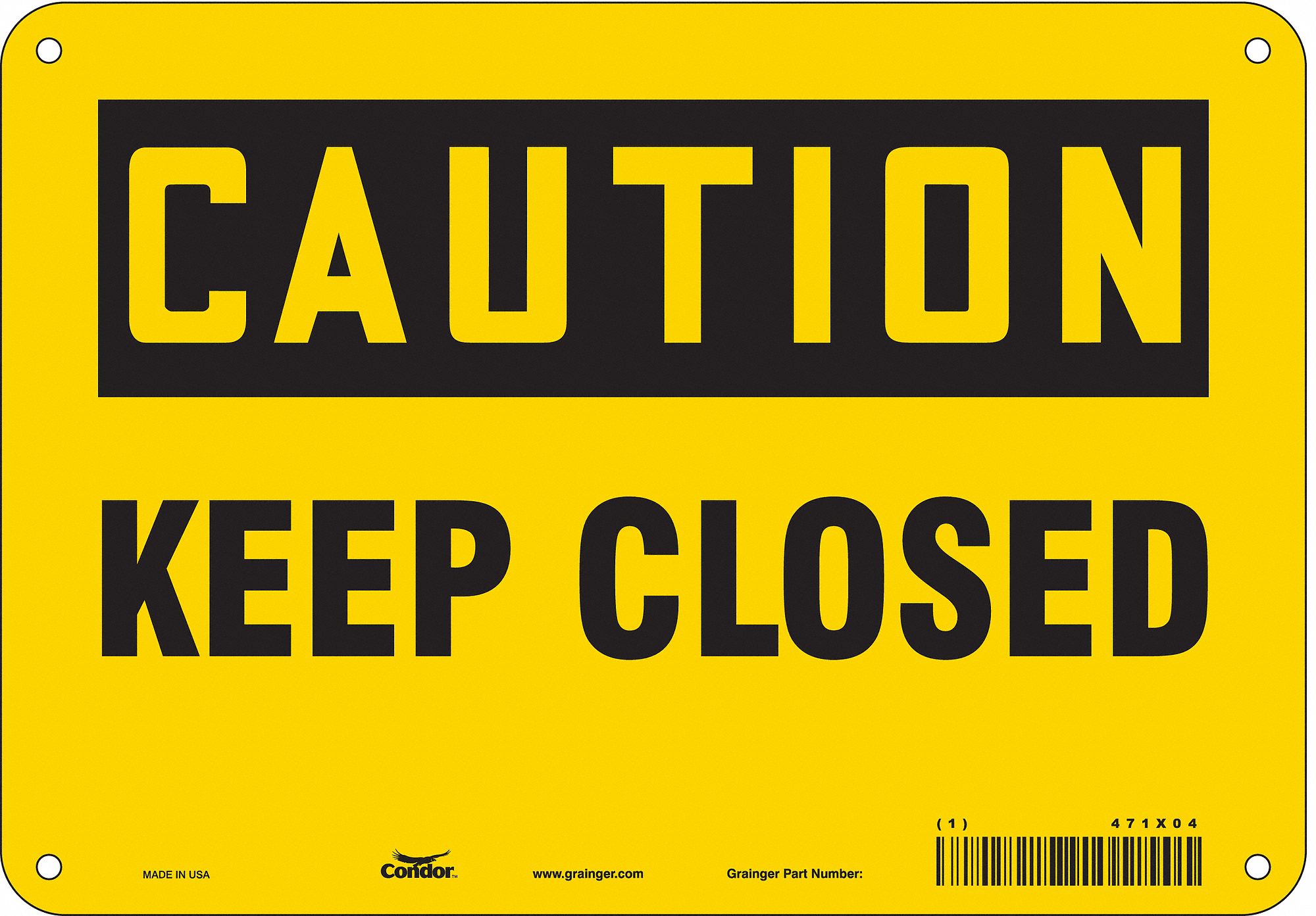Safety Sign: Polyethylene, Mounting Holes Sign Mounting, 7 in x 10 in Nominal Sign Size, Keep Closed