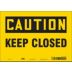 Caution: Keep Closed Signs