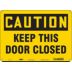 Caution: Keep This Door Closed Signs