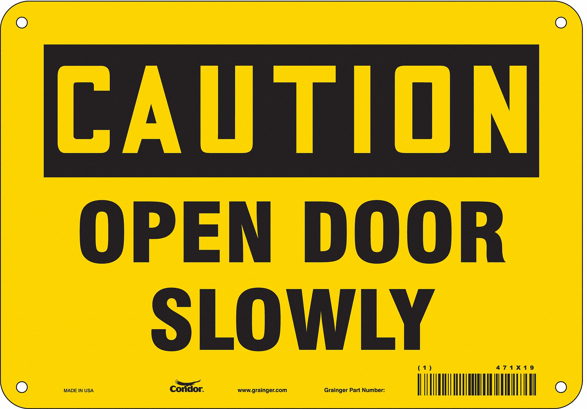 SAFETY SIGN, POLYETHYLENE, MOUNTING HOLES, 7 IN X 10 IN NOMINAL SIGN SIZE, CAUTION, OPEN DOOR SLOWLY