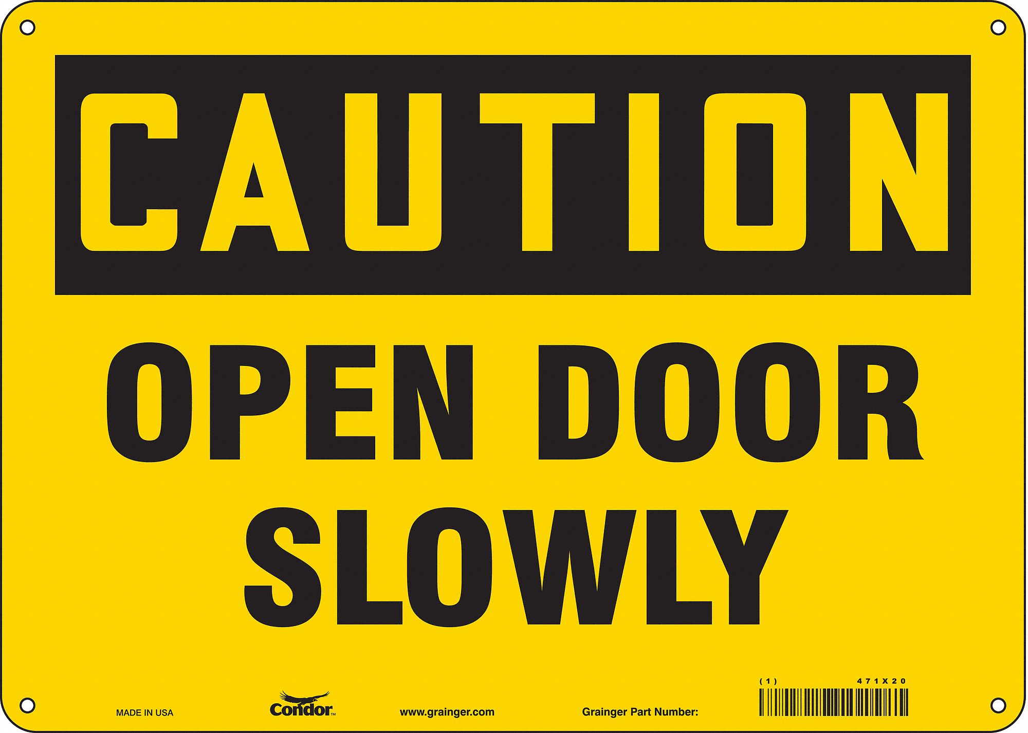 SAFETY SIGN, POLYETHYLENE, MOUNTING HOLES, 10 IN X 14 IN NOMINAL SIGN SIZE, CAUTION, OPEN DOOR SLOWLY