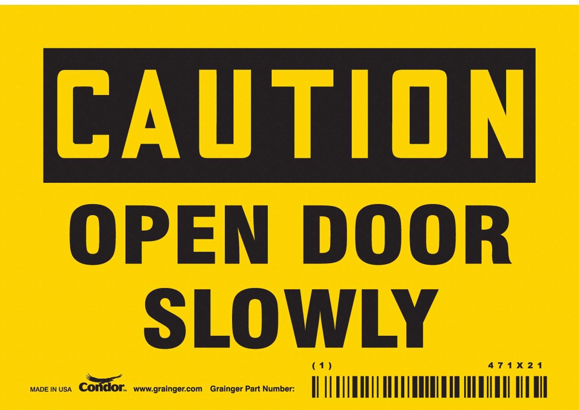 SAFETY SIGN, VINYL, ADHESIVE MOUNT, 3&frac12; IN X 5 IN NOMINAL SIGN SIZE, NOT RETROREFLECTIVE, OPEN DOOR SLOWLY