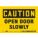 SAFETY SIGN, VINYL, ADHESIVE MOUNT, 3½ IN X 5 IN NOMINAL SIGN SIZE, NOT RETROREFLECTIVE, OPEN DOOR SLOWLY