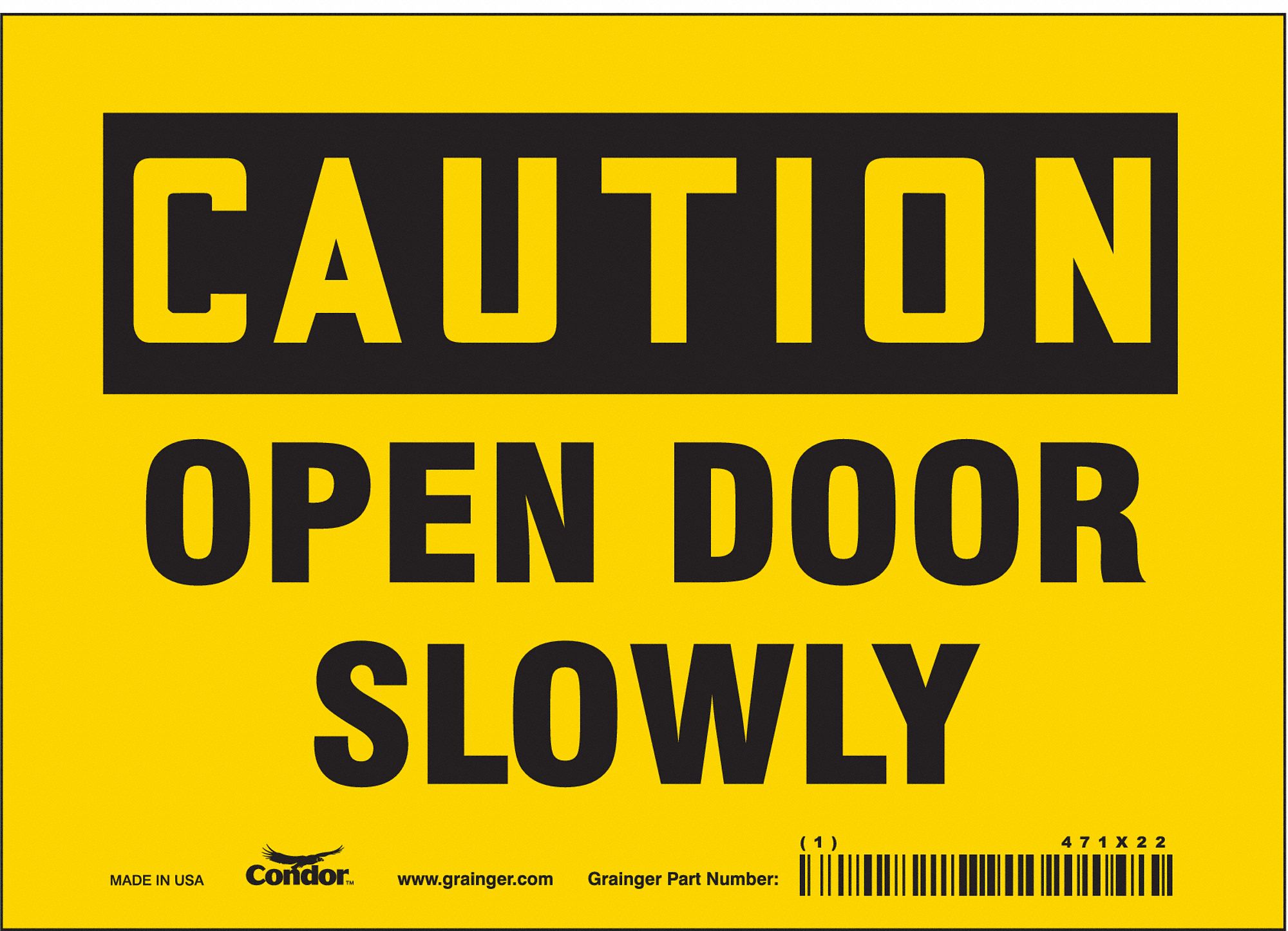 SAFETY SIGN, VINYL, ADHESIVE MOUNT, 5 IN X 7 IN NOMINAL SIGN SIZE, NOT RETROREFLECTIVE, OPEN DOOR SLOWLY