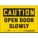 SAFETY SIGN, VINYL, ADHESIVE MOUNT, 5 IN X 7 IN NOMINAL SIGN SIZE, NOT RETROREFLECTIVE, OPEN DOOR SLOWLY