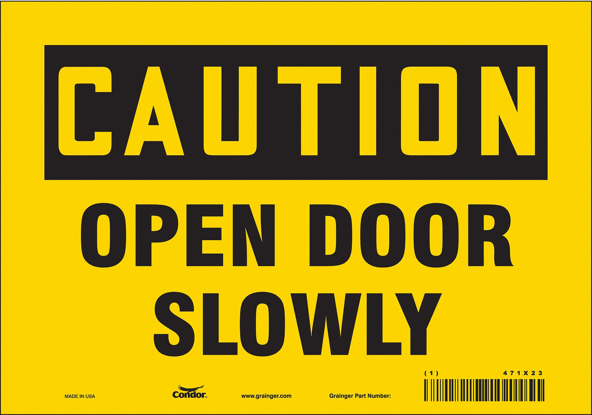 SAFETY SIGN, VINYL, ADHESIVE MOUNT, 7 IN X 10 IN NOMINAL SIGN SIZE, NOT RETROREFLECTIVE, OPEN DOOR SLOWLY