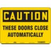 Caution: These Doors Close Automatically Signs