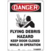 Danger: Flying Debris Hazard Keep Door Closed While In Operation Signs