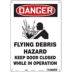 Danger: Flying Debris Hazard Keep Door Closed While In Operation Signs