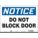 SAFETY SIGN, VINYL, ADHESIVE MOUNT, 10 IN X 14 IN NOMINAL SIGN SIZE, NOT RETROREFLECTIVE, DO NOT BLOCK DOOR