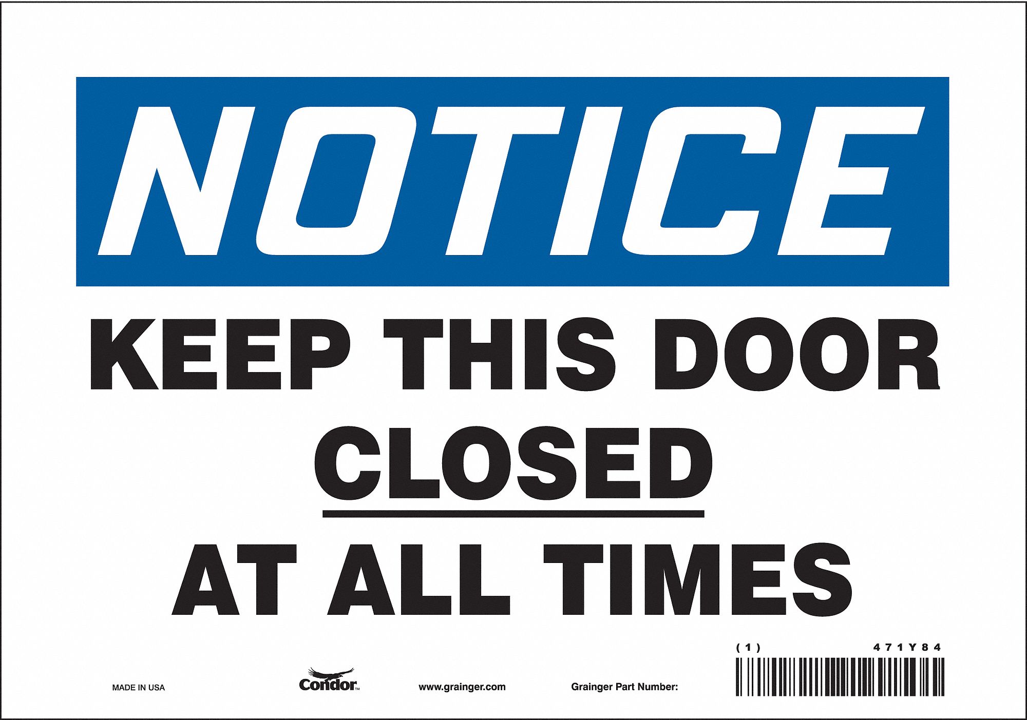 Safety Sign: Polyethylene, Mounting Holes Sign Mounting, 7 in x 10 in Nominal Sign Size, Notice