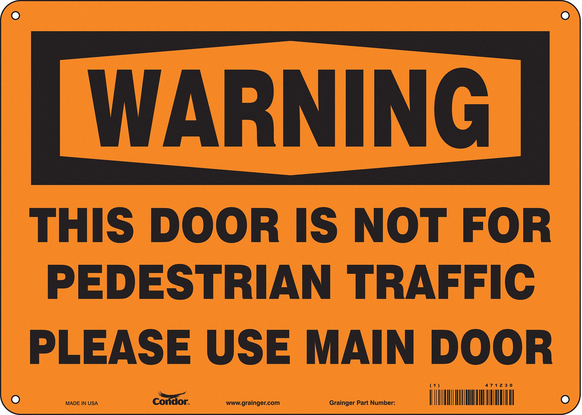 SAFETY SIGN, POLYETHYLENE, HOLE MOUNT, 10 X 14 IN, WARNING, THIS DOOR IS NOT FOR PEDESTRIAN TRAFFIC PLEASE USE MAIN DOOR