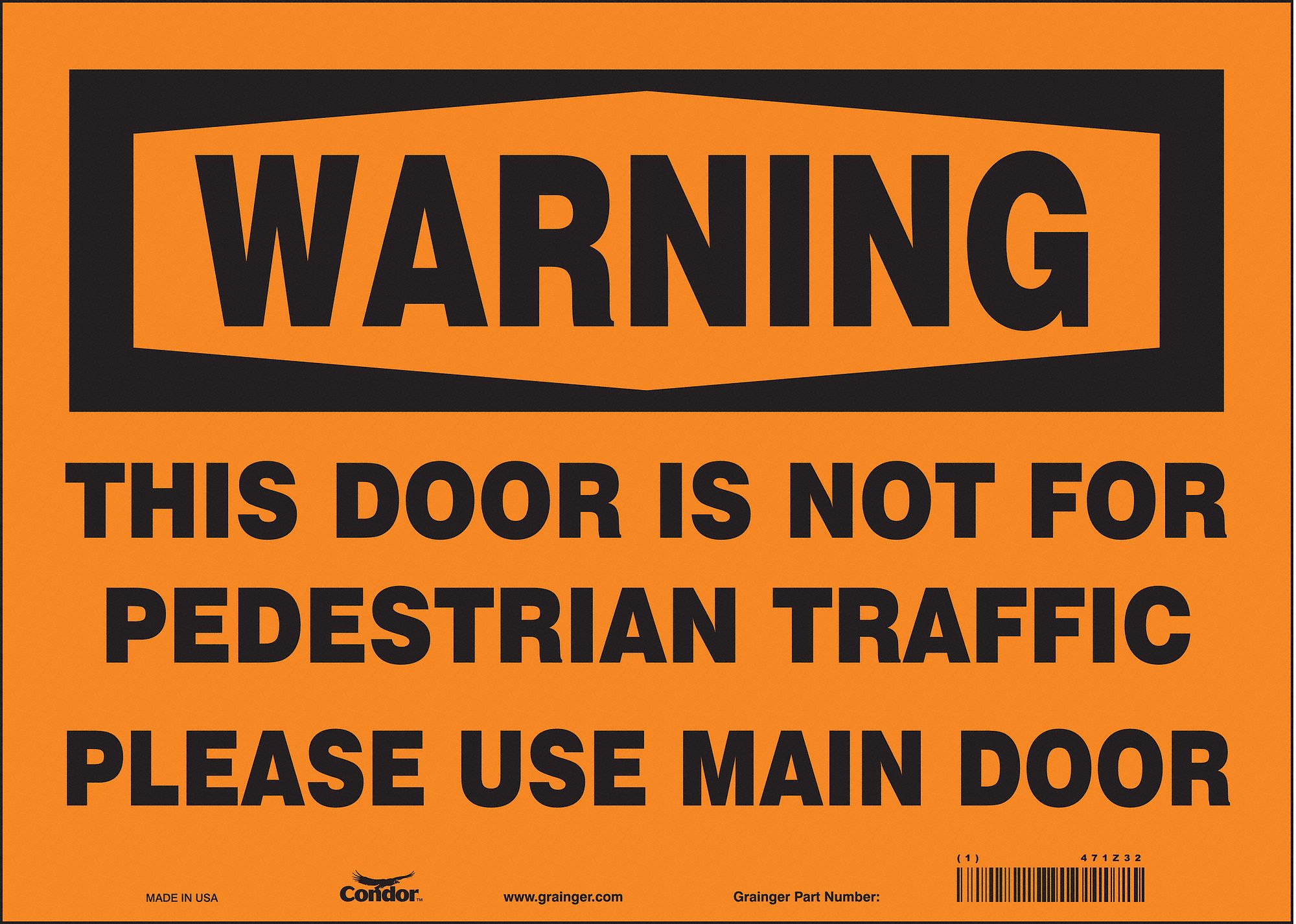 SAFETY SIGN, VINYL, ADHESIVE, 10X14IN, NOT RETROREFLECTIVE, THIS DOOR IS NOT FOR PEDESTRIAN TRAFFIC PLEASE USE MAIN DOOR