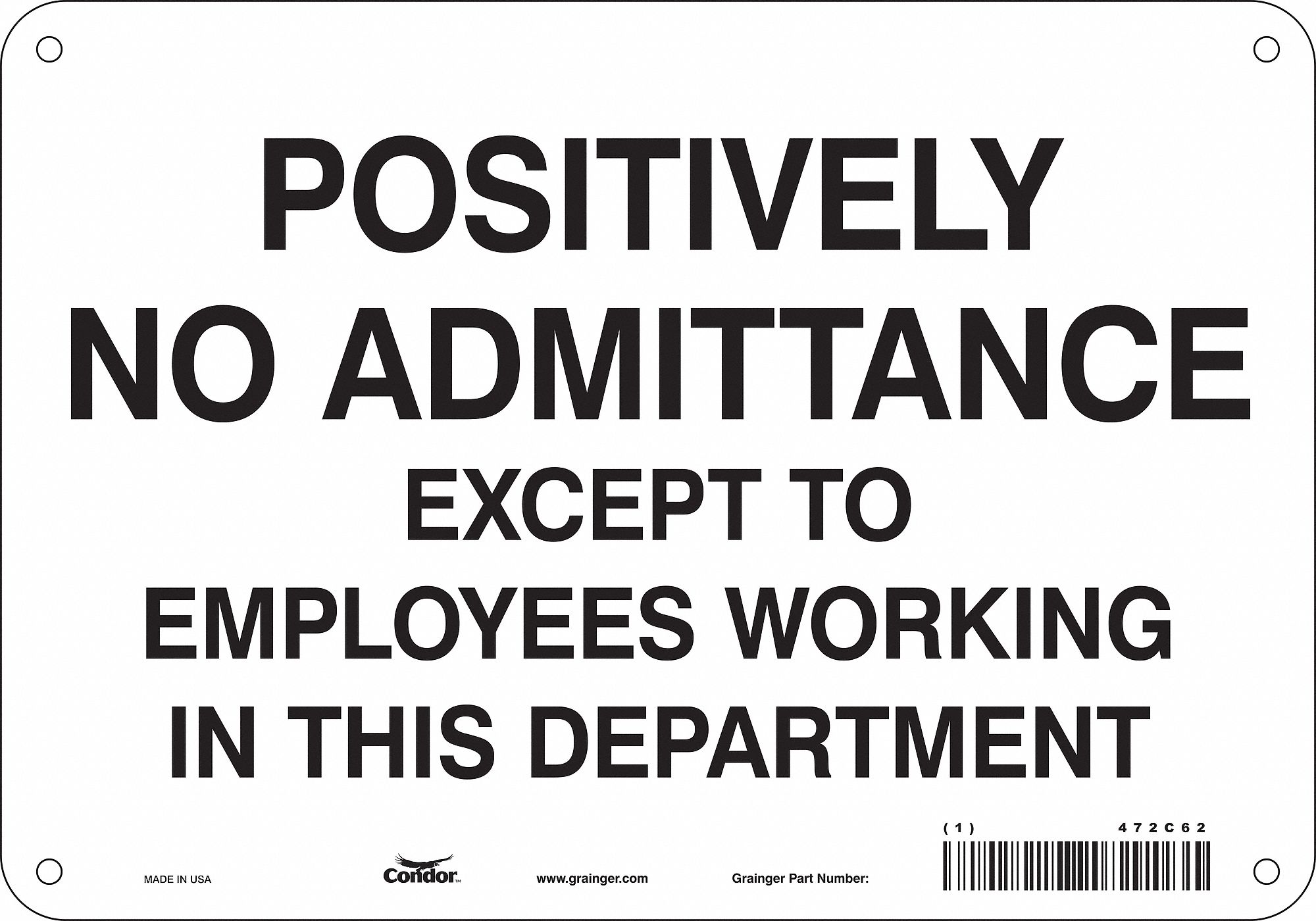 Safety Sign: Aluminum, Mounting Holes Sign Mounting, 7 in x 10 in Nominal Sign Size, 0.032 in Thick