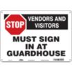 Stop Vendors And Visitors Must Sign In At Guardhouse Signs