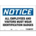 Notice: All Employees And Visitors Must Wear Identification Badges Signs