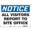 Notice: All Visitors Report To Site Office Signs
